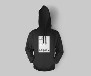 Black IDGAF Hoodie