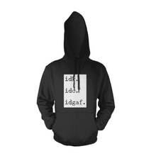 Load image into Gallery viewer, Black IDGAF Hoodie
